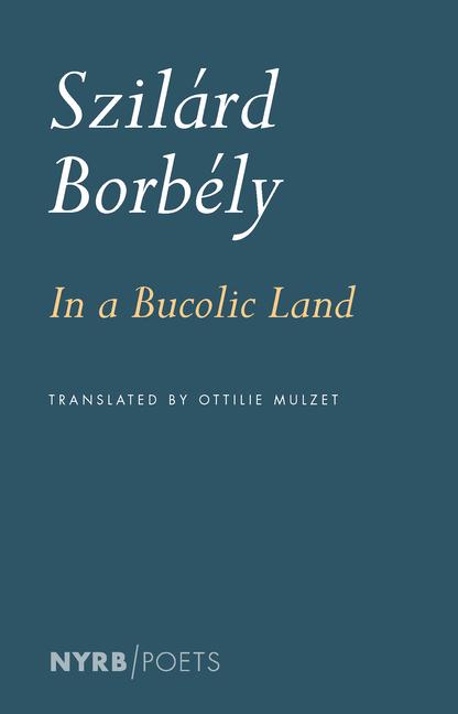 Cover: 9781681375915 | In a Bucolic Land | Ottilie Mulzet (u. a.) | Taschenbuch | Englisch