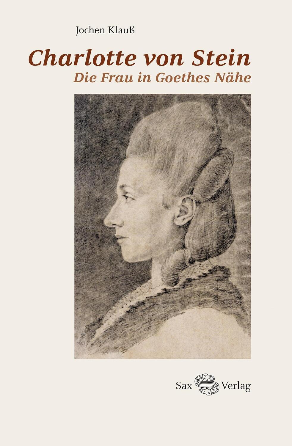 Cover: 9783867291705 | Charlotte von Stein | Die Frau in Goethes Nähe | Jochen Klauß | Buch