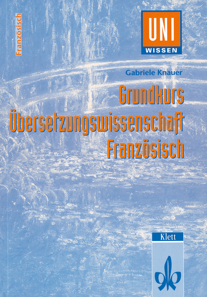 Cover: 9783129395745 | Uni Wissen Grundkurs Übersetzungswissenschaft Französisch | Buch