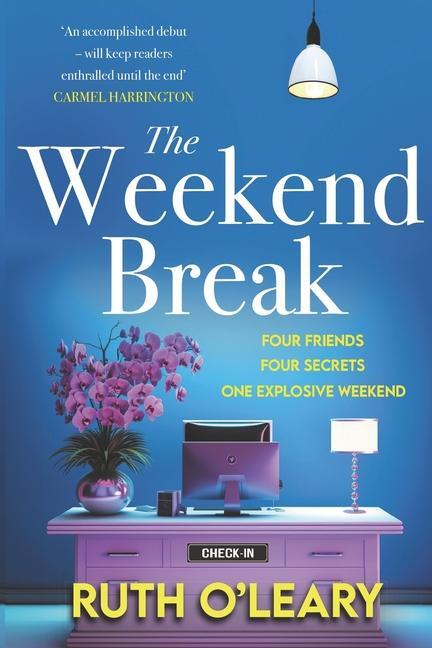 Cover: 9781781996980 | The Weekend Break | Four Friends, Four Secrets, One Explosive Weekend
