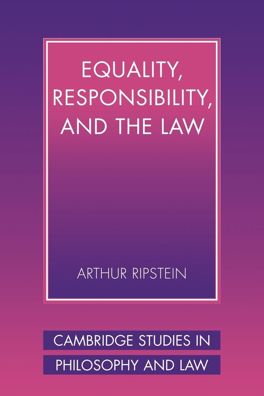 Cover: 9780521003070 | Equality, Responsibility, and the Law | Arthur Ripstein (u. a.) | Buch