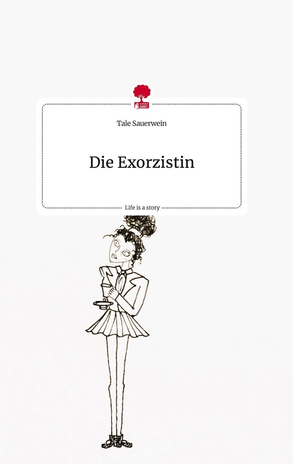 Cover: 9783710815348 | Die Exorzistin. Life is a Story - story.one | Tale Sauerwein | Buch