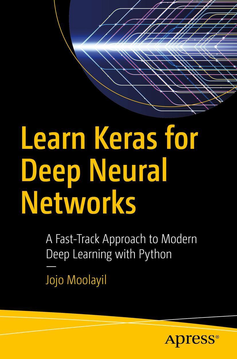 Cover: 9781484242391 | Learn Keras for Deep Neural Networks | Jojo Moolayil | Taschenbuch