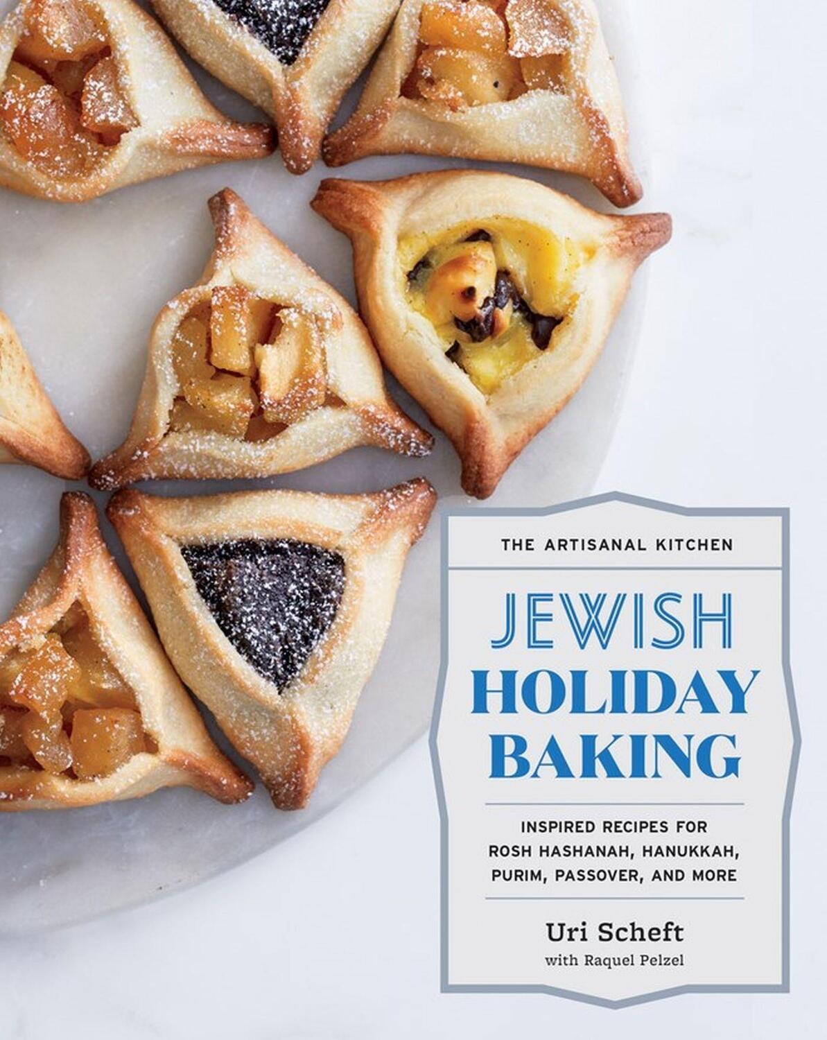 Cover: 9781579659615 | The Artisanal Kitchen: Jewish Holiday Baking | Raquel Pelzel (u. a.)