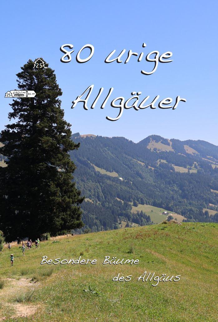 Cover: 9783941567771 | 80 urige Allgäuer | Besondere Bäume des Allgäus | Harald Knes | Buch