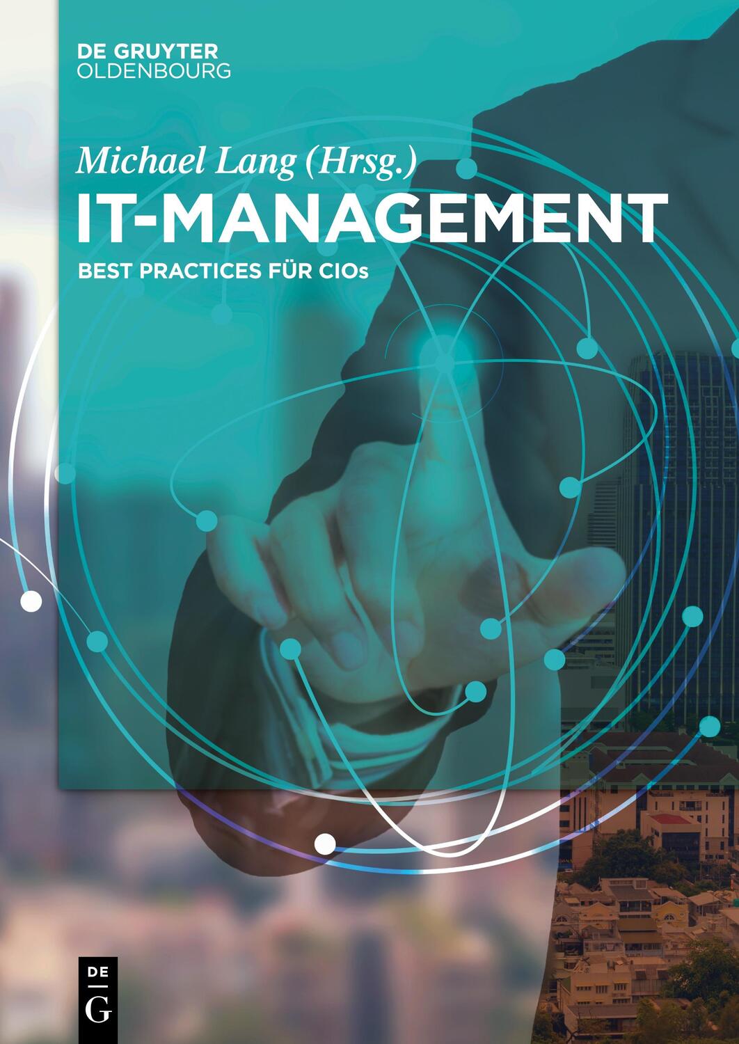 Cover: 9783110543032 | IT-Management | Best Practices für CIOs | Michael Lang (u. a.) | Buch