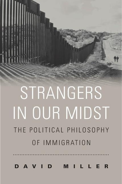 Cover: 9780674986787 | Strangers in Our Midst | The Political Philosophy of Immigration