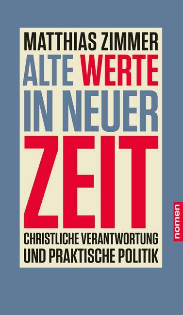 Cover: 9783939816768 | Alte Werte in neuer Zeit | Matthias Zimmer | Taschenbuch | Deutsch
