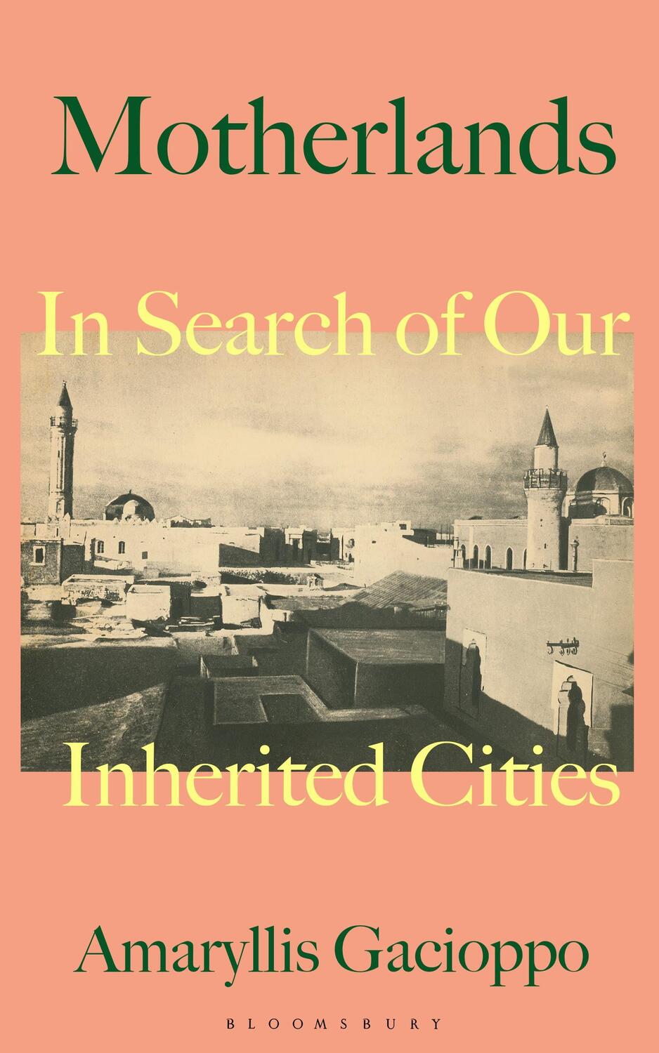 Cover: 9781526622761 | Motherlands | In Search of Our Inherited Cities | Amaryllis Gacioppo