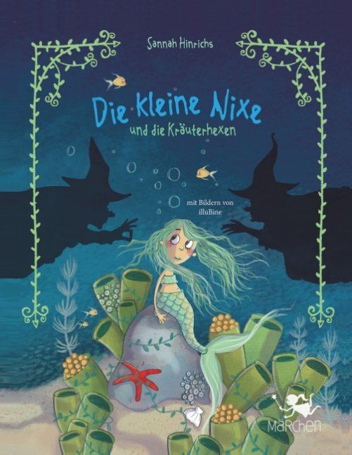 Cover: 9783748297406 | Die kleine Nixe und die Kräuterhexen | Sannah Hinrichs | Taschenbuch
