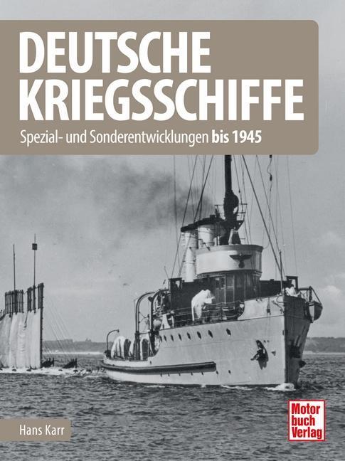 Cover: 9783613046597 | Deutsche Kriegsschiffe | Spezial- und Sonderentwicklungen bis 1945