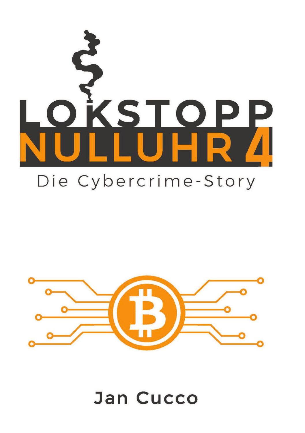 Cover: 9783347724990 | LOKSTOPP NULLUHR 4 | Die Cybercrimestory | Jan Cucco | Taschenbuch