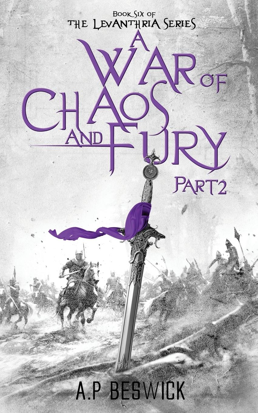 Cover: 9781916671348 | A War Of Chaos And Fury - Part 2 | A. P Beswick | Taschenbuch | 2024