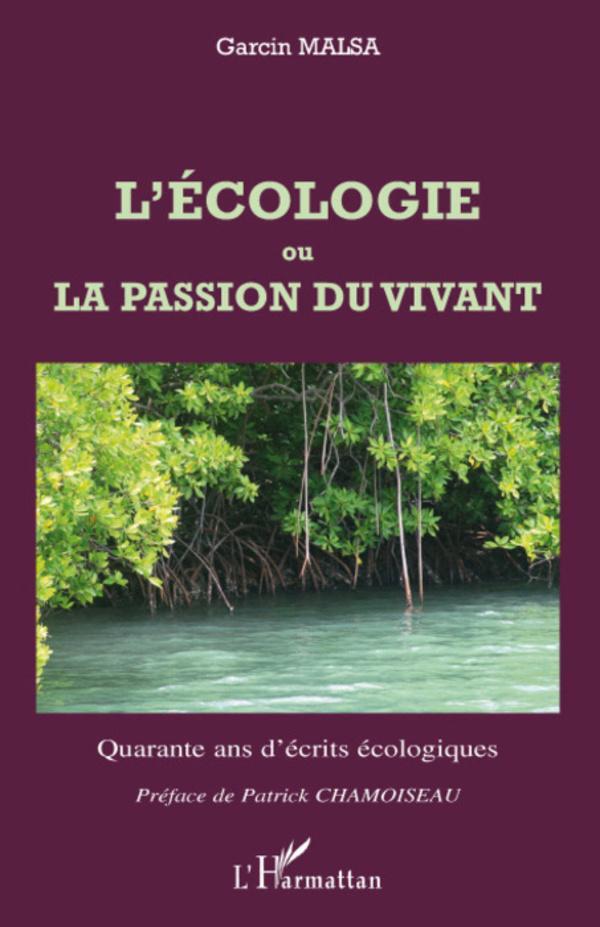 Cover: 9782296050549 | L'écologie ou La passion du vivant | Quarante ans d'écrits écologiques