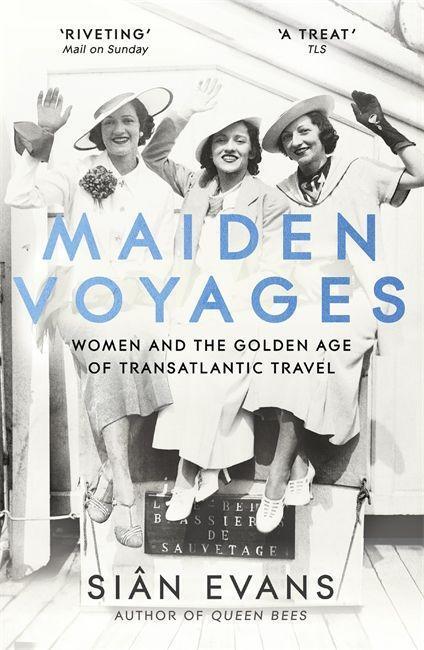 Cover: 9781473699045 | Maiden Voyages | women and the Golden Age of transatlantic travel