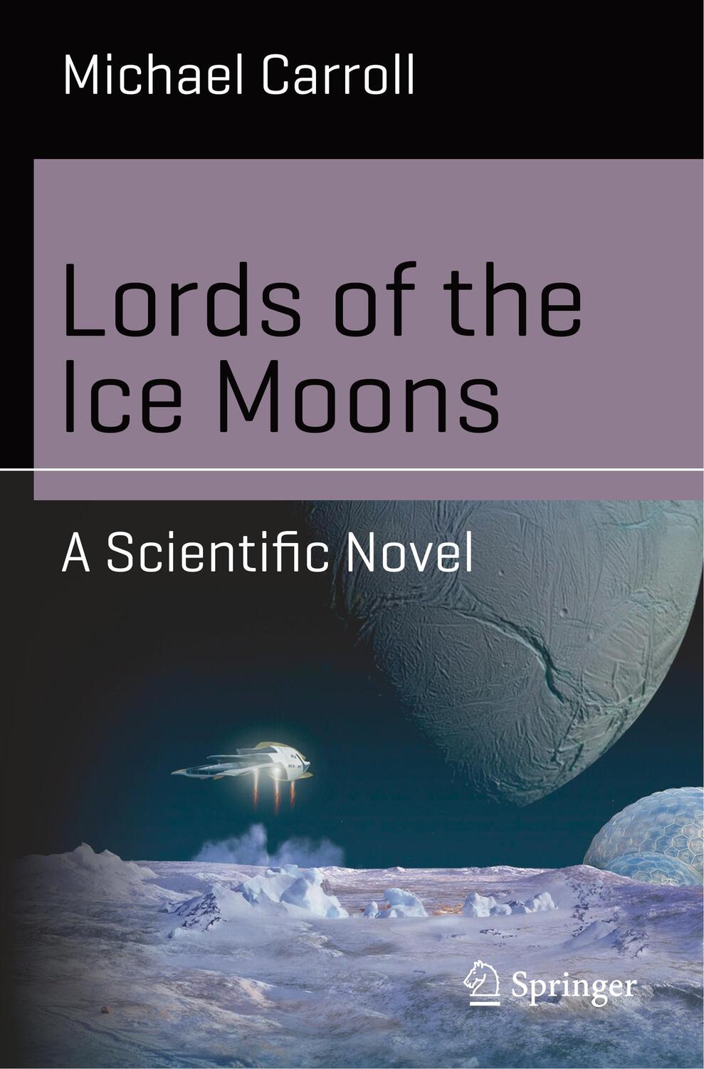 Cover: 9783319981543 | Lords of the Ice Moons | A Scientific Novel | Michael Carroll | Buch
