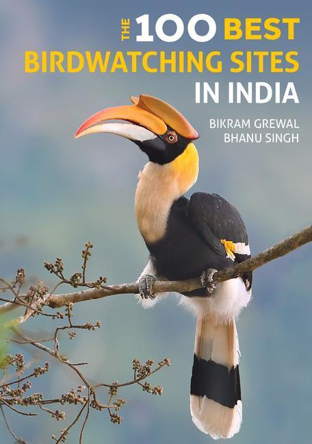 Cover: 9781912081790 | The 100 Best Birdwatching Sites in India | Bikram Grewal (u. a.)