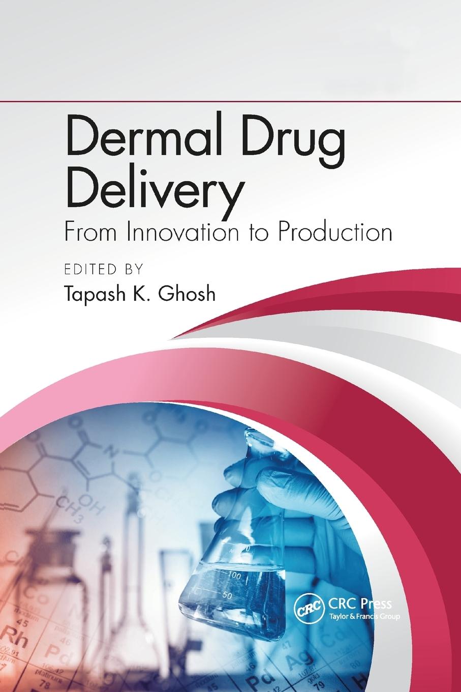 Cover: 9781032337418 | Dermal Drug Delivery | From Innovation to Production | Tapash K. Ghosh