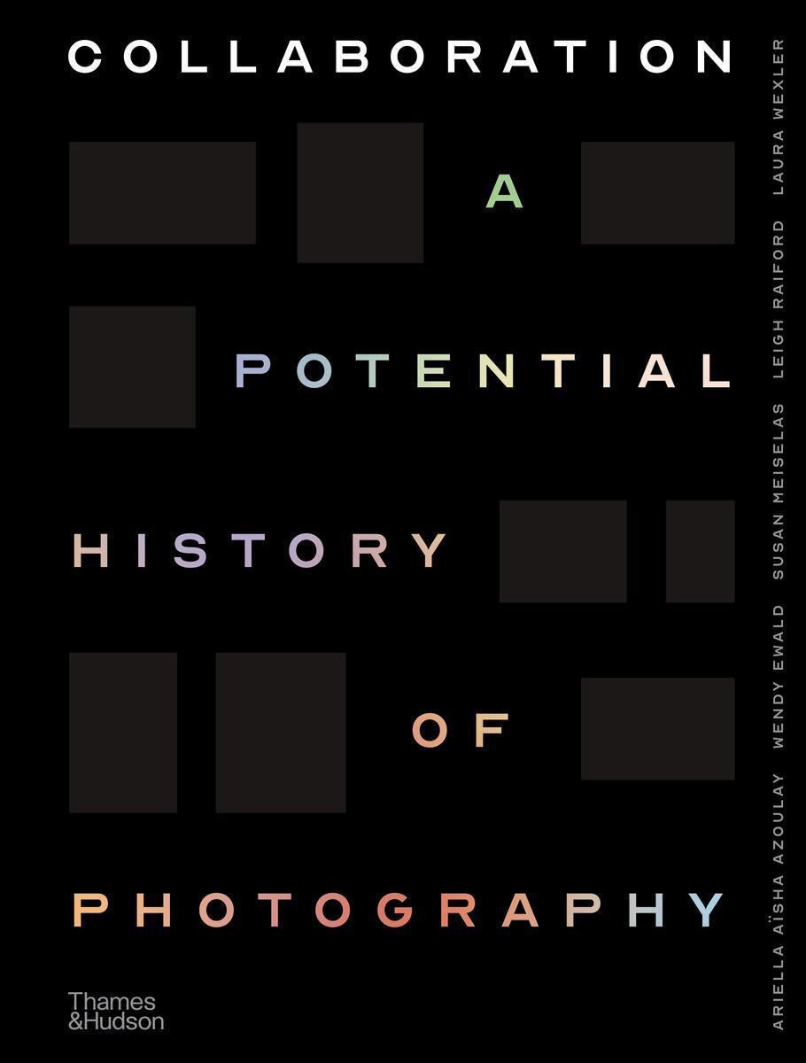 Cover: 9780500545331 | Collaboration | A Potential History of Photography | Azoulay (u. a.)