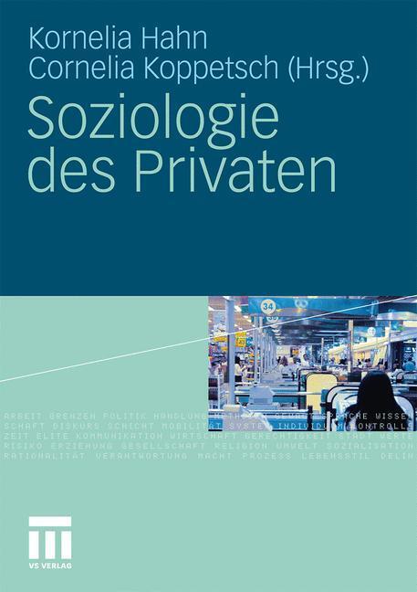 Cover: 9783531177519 | Soziologie des Privaten | Cornelia Koppetsch (u. a.) | Taschenbuch