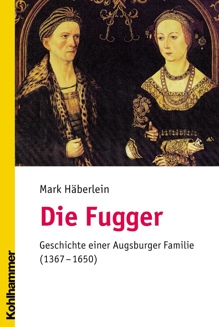 Cover: 9783170184725 | Die Fugger | Geschichte einer Augsburger Familie (1367-1650) | Buch