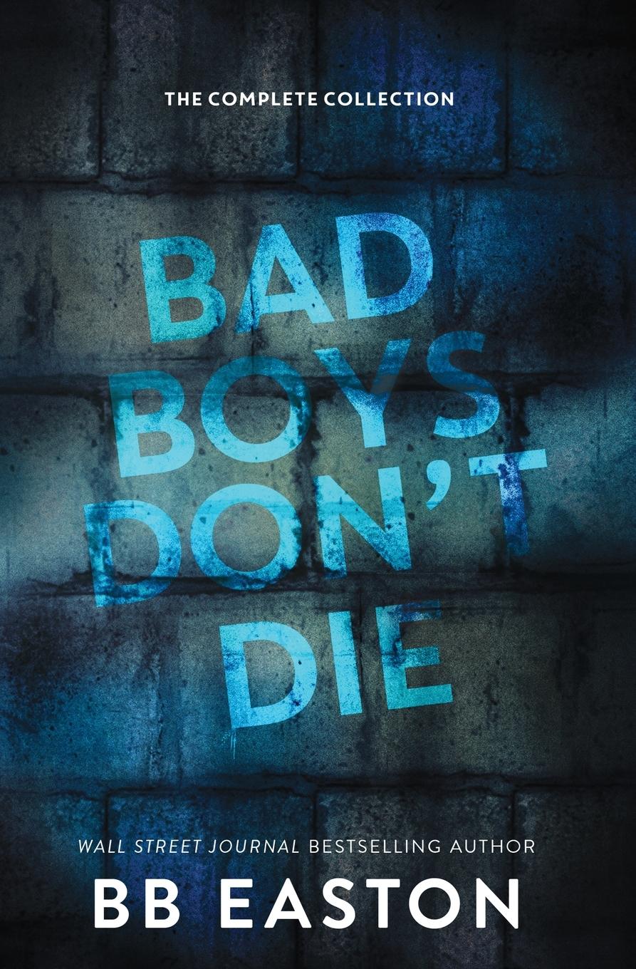 Cover: 9798985073089 | Bad Boys Don't Die | The Complete Collection | Bb Easton | Taschenbuch