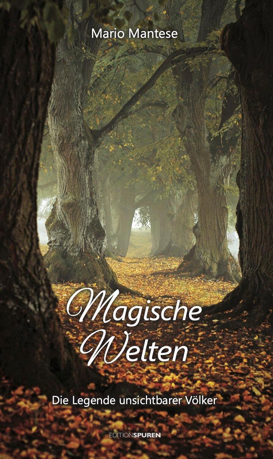 Cover: 9783905752854 | Magische Welten | Die Legende der unsichtbaren Völker | Mario Mantese