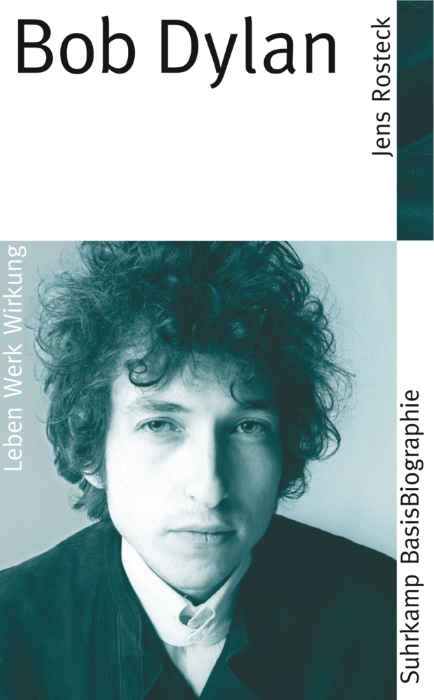 Cover: 9783518182185 | Bob Dylan | Leben, Werk, Wirkung | Jens Rosteck | Taschenbuch