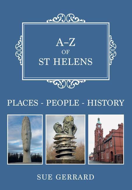 Cover: 9781398109797 | A-Z of St Helens | Places-People-History | Sue Gerrard | Taschenbuch