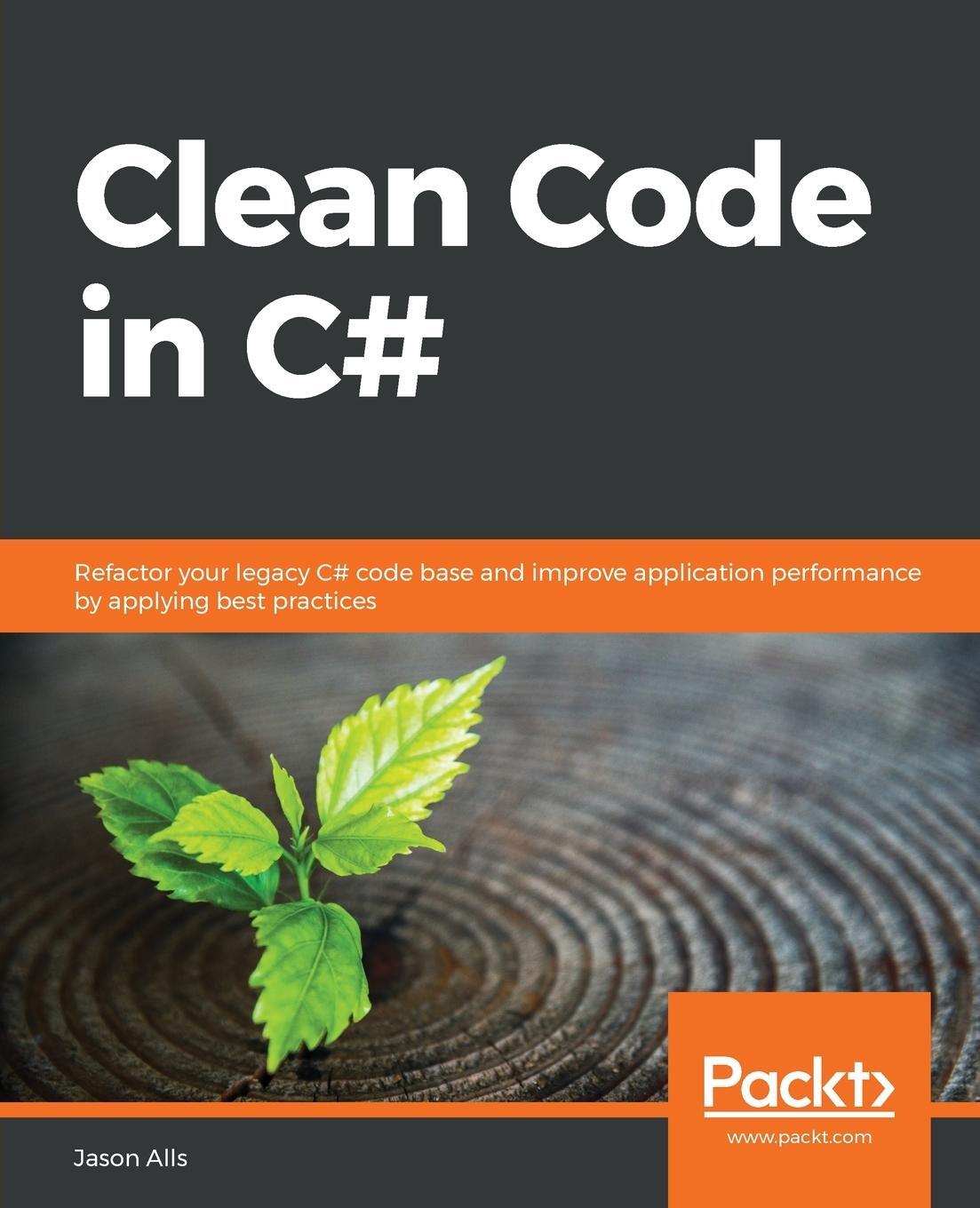 Cover: 9781838982973 | Clean Code in C# | Jason Alls | Taschenbuch | Paperback | Englisch