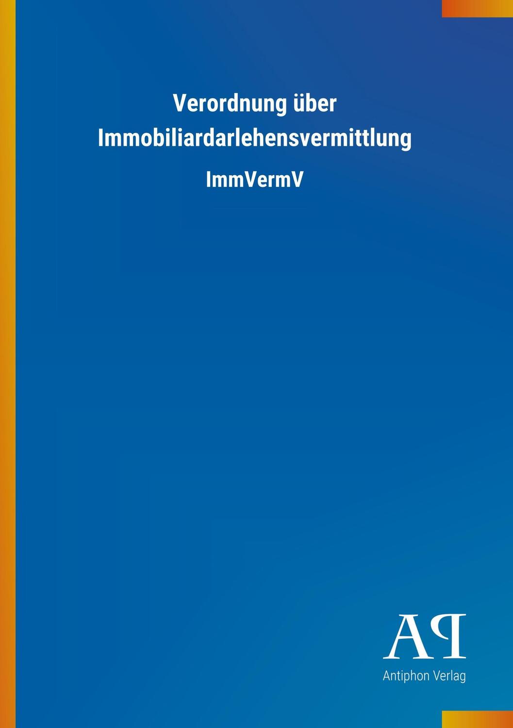 Cover: 9783731431589 | Verordnung über Immobiliardarlehensvermittlung | ImmVermV | Verlag