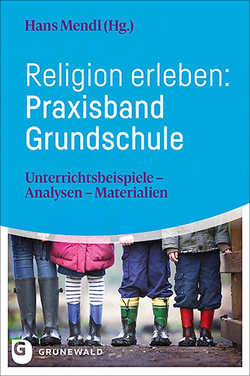 Cover: 9783786733218 | Religion erleben: Praxisband Grundschule | Hans Mendl | Taschenbuch