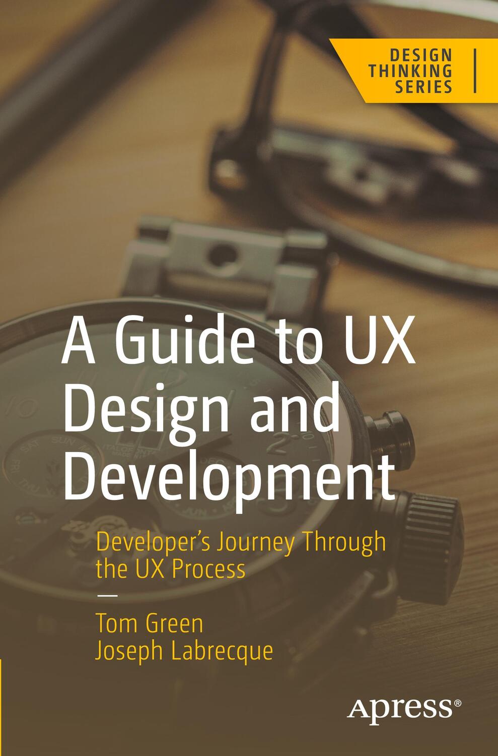 Cover: 9781484295755 | A Guide to UX Design and Development | Joseph Labrecque (u. a.) | Buch