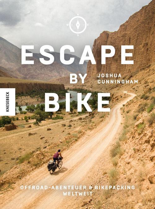Cover: 9783957281715 | Escape by Bike | Offroad-Abenteuer und Bikepacking weltweit | Buch