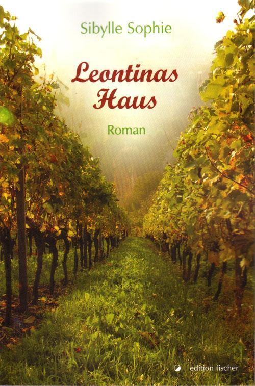 Cover: 9783899503777 | Leontinas Haus | Roman | Sibylle Sophie | Taschenbuch | Deutsch | 2008