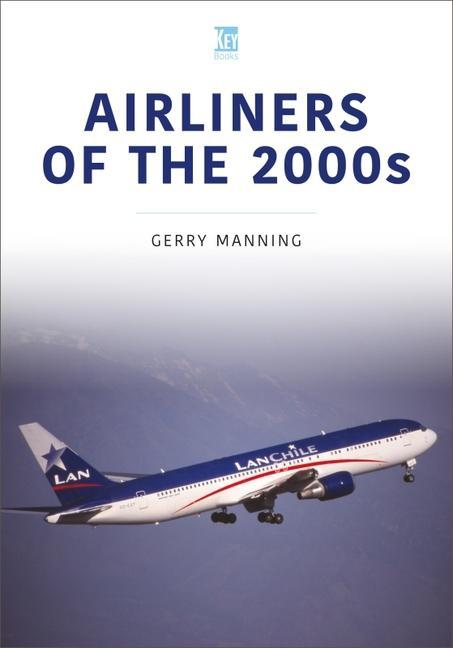 Cover: 9781802822564 | Airliners of the 2000s | Gerry Manning | Taschenbuch | 2022 | KEY PUB