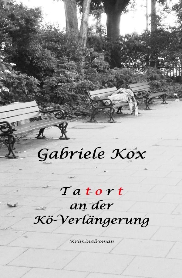 Cover: 9783757580551 | T a t o r t an der Kö-Verlängerung | Kriminalroman. DE | Gabriele Kox