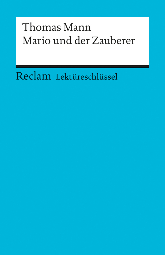 Cover: 9783150153437 | Lektüreschlüssel Thomas Mann 'Mario und der Zauberer' | Taschenbuch