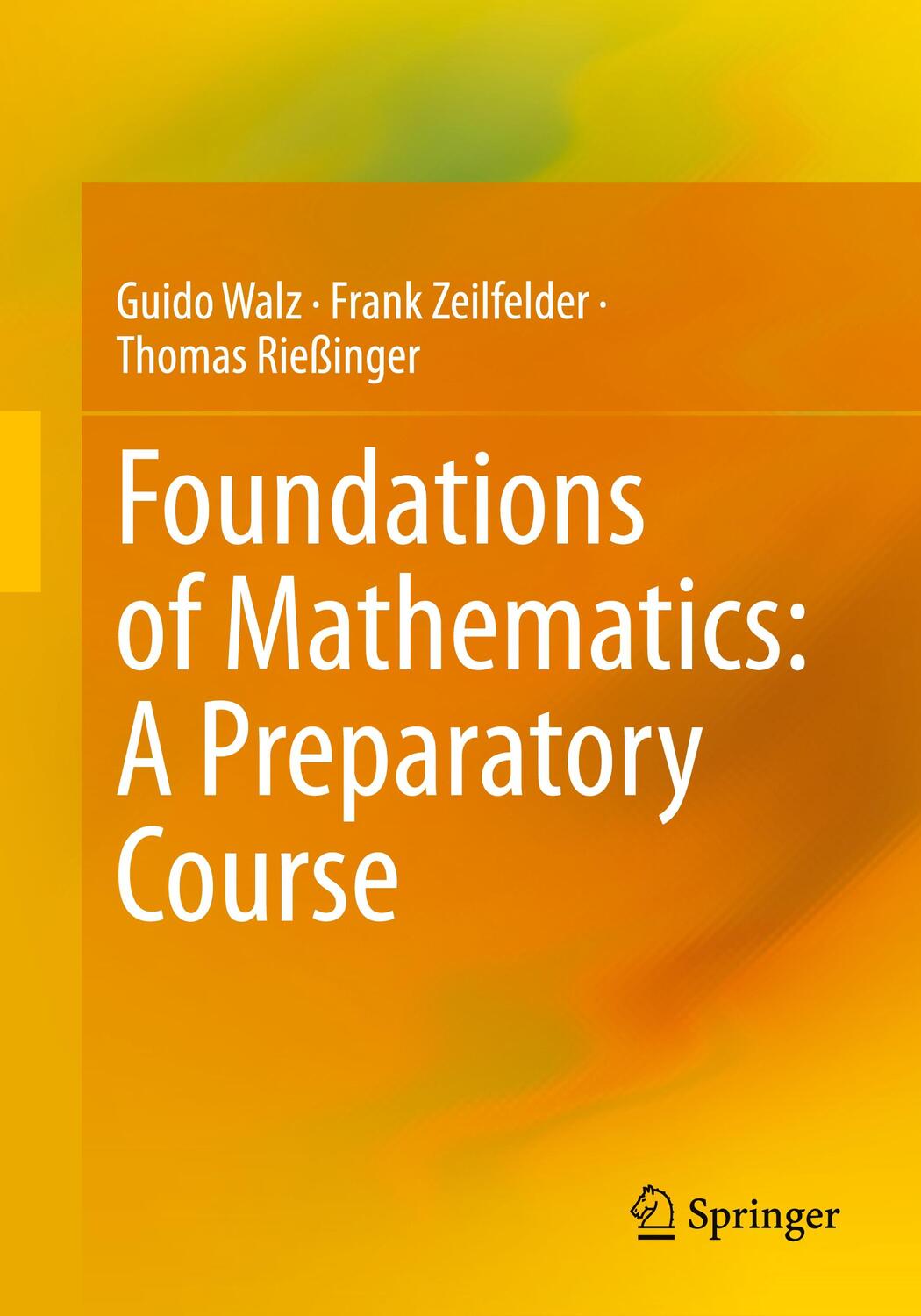Cover: 9783662678084 | Foundations of Mathematics: A Preparatory Course | Guido Walz (u. a.)