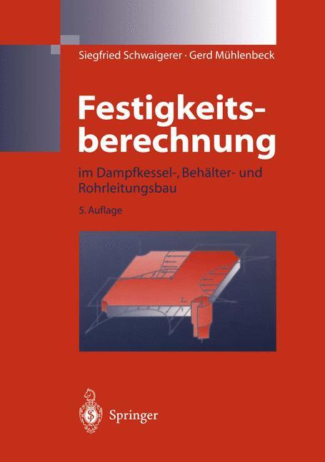 Cover: 9783540618188 | Festigkeitsberechnung | im Dampfkessel-, Behälter-und Rohrleitungsbau