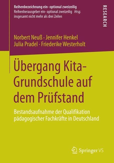 Cover: 9783658041052 | Übergang Kita-Grundschule auf dem Prüfstand | Norbert Neuß (u. a.)
