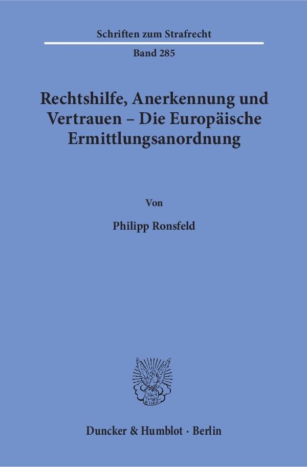 Cover: 9783428147731 | Rechtshilfe, Anerkennung und Vertrauen - Die Europäische...