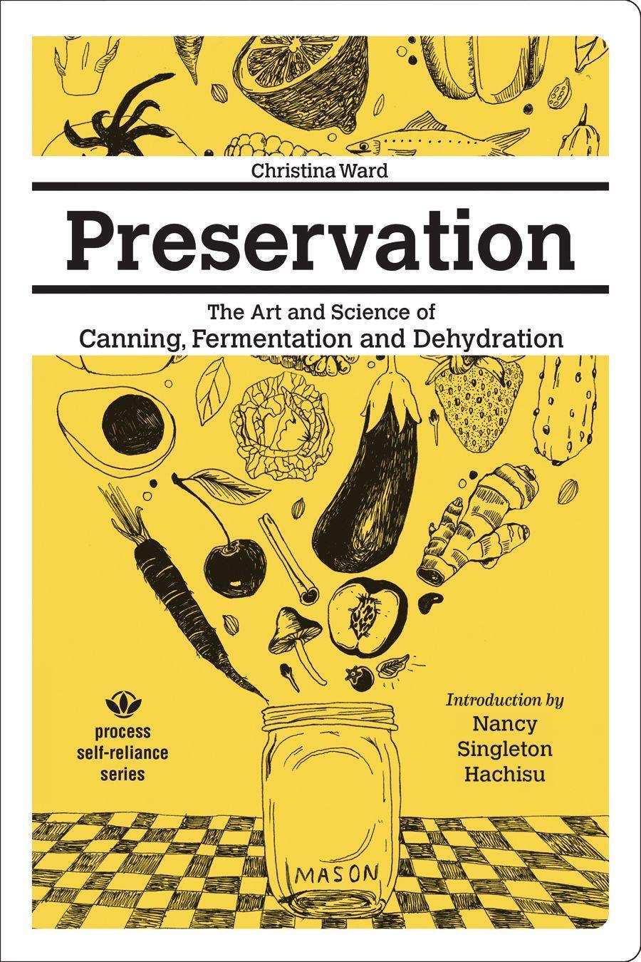 Cover: 9781934170694 | Preservation: The Art And Science Of Canning, Fermentation And...