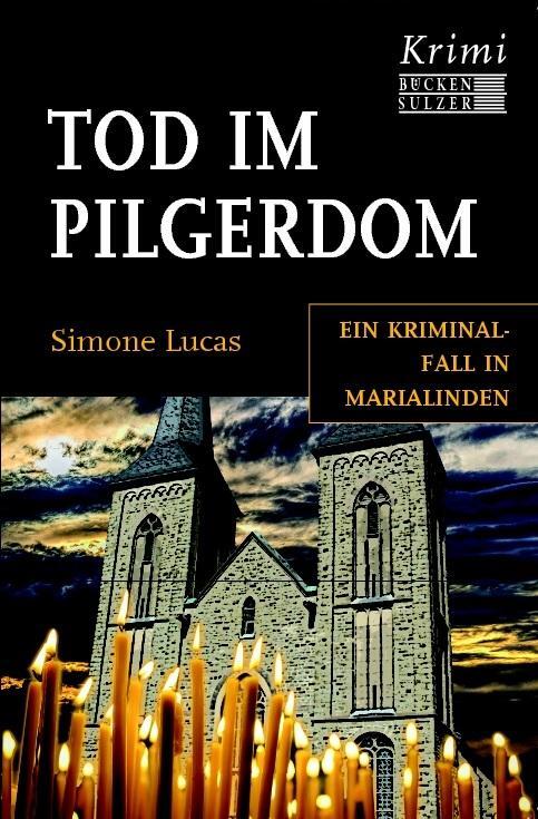 Cover: 9783947438044 | Tod im Pilgerdom | Ein Kriminalfall in Marialinden | Simone Lucas