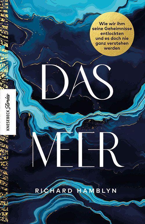 Cover: 9783957286819 | Das Meer | Richard Hamblyn | Buch | Deutsch | 2022 | Knesebeck