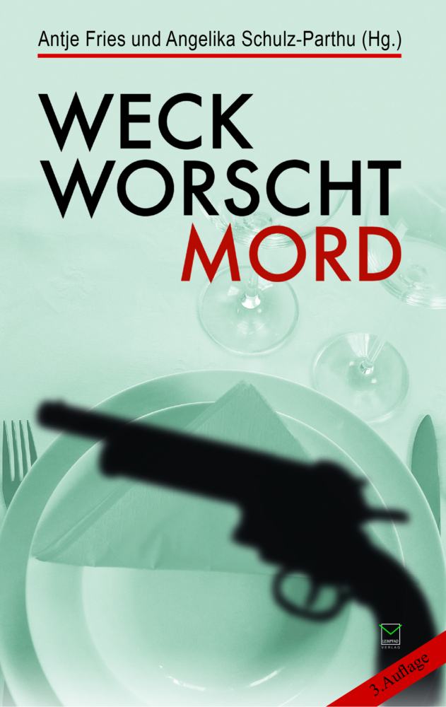 Cover: 9783942291330 | Weck, Worscht - Mord! | Antje Fries (u. a.) | Taschenbuch | 2011