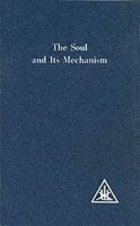 Cover: 9780853301158 | The Soul and its Mechanism | Alice A. Bailey | Taschenbuch | Englisch