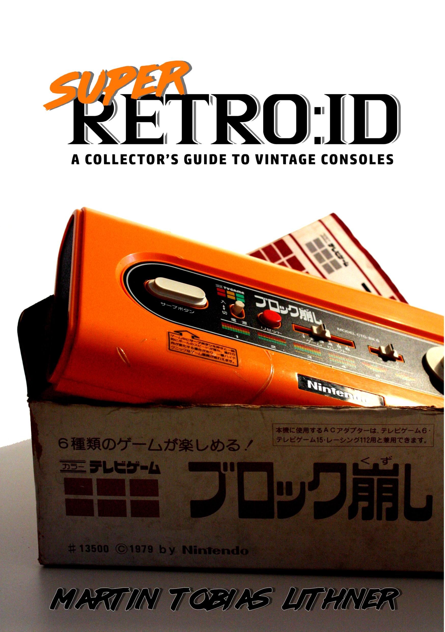 Cover: 9789177856771 | Super Retro:id | A Collector's Guide to Vintage Consoles | Lithner