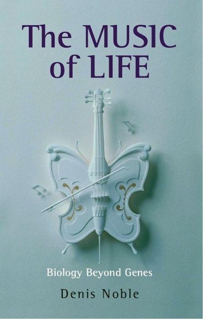 Cover: 9780199228362 | The Music of Life | Biology beyond genes | Denis Noble | Taschenbuch