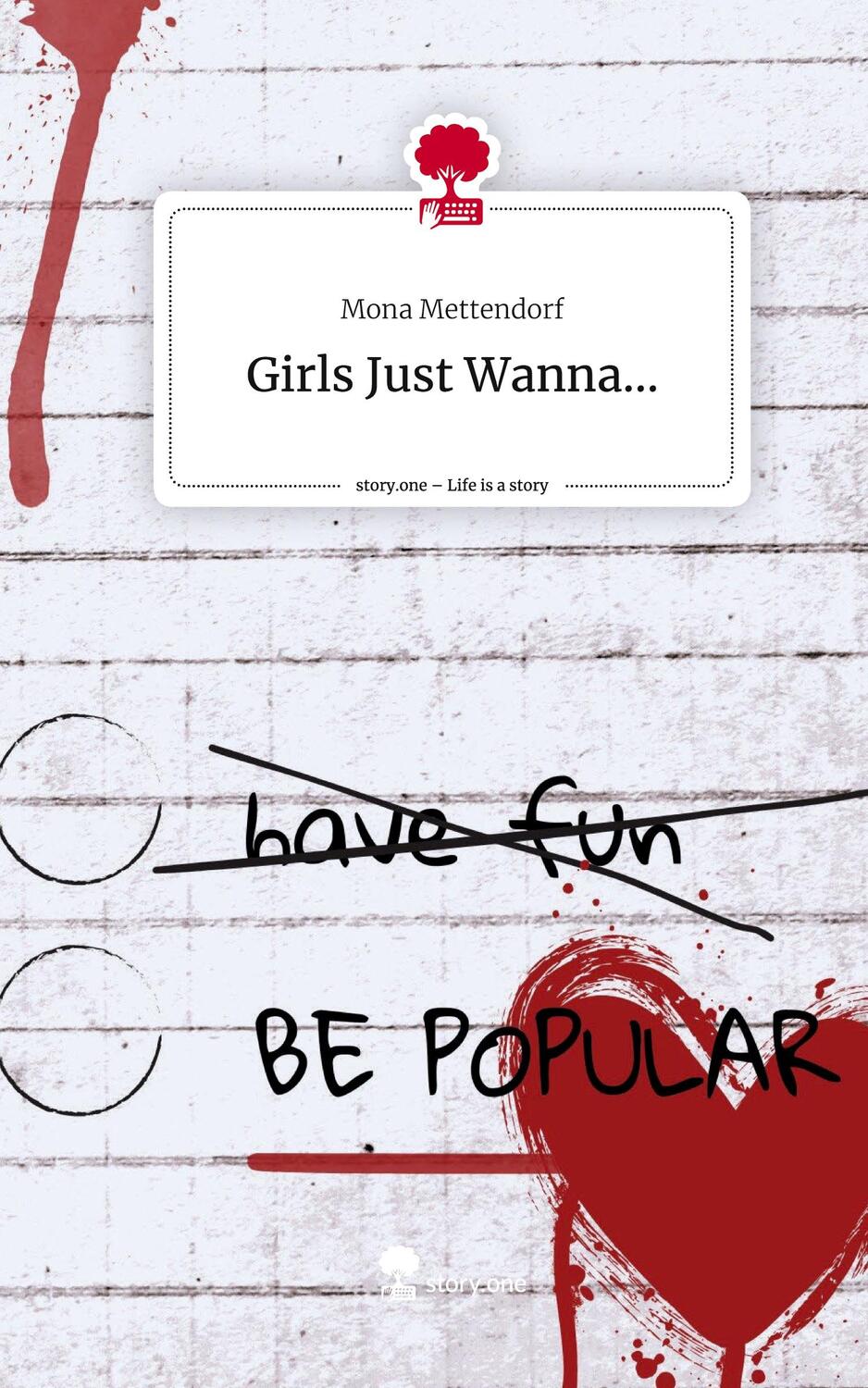 Cover: 9783711514745 | Girls Just Wanna.... Life is a Story - story.one | Mona Mettendorf